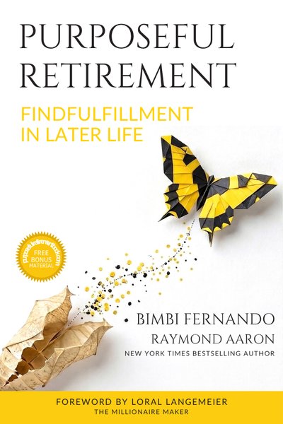Cover of Purposeful Retirement: Find Fulfillment in Later Life, by Bimbi Fernando and Raymond Aaron